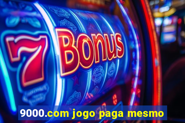 9000.com jogo paga mesmo